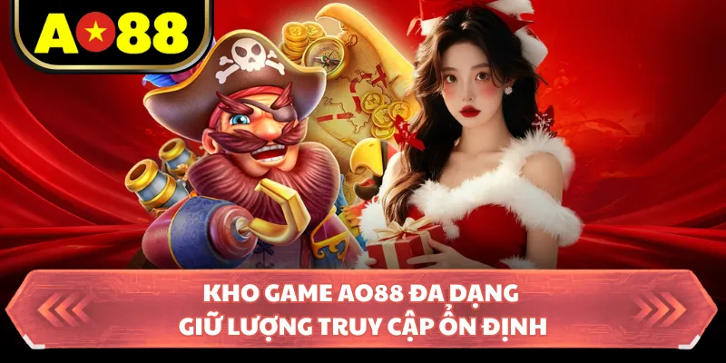 Kho game AO88 đa dạng giữ lượng truy cập ổn định